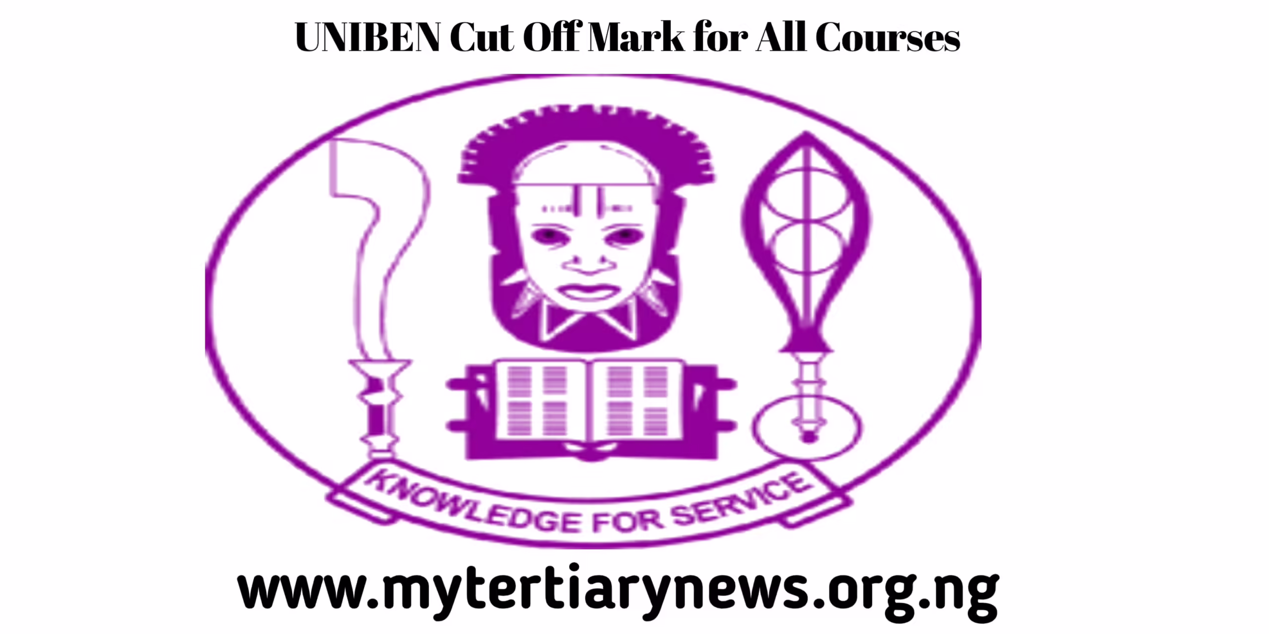 UNIBEN Image || Latest UNIBEN Cut Off Mark for All Courses